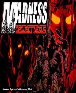 MADNESS: Project Nexus PC Game - Free Download Full Version