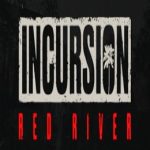 Incursion Red River