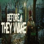 Before They Wake