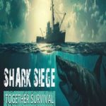 SHARK SIEGE: TOGETHER SURVIVAL