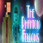 The Phantom Fellows